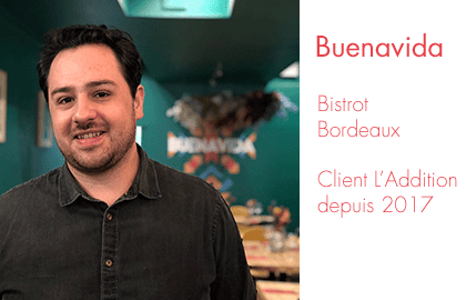 buenavida, Bistrot Bordeaux client l'Addition depuis 2017